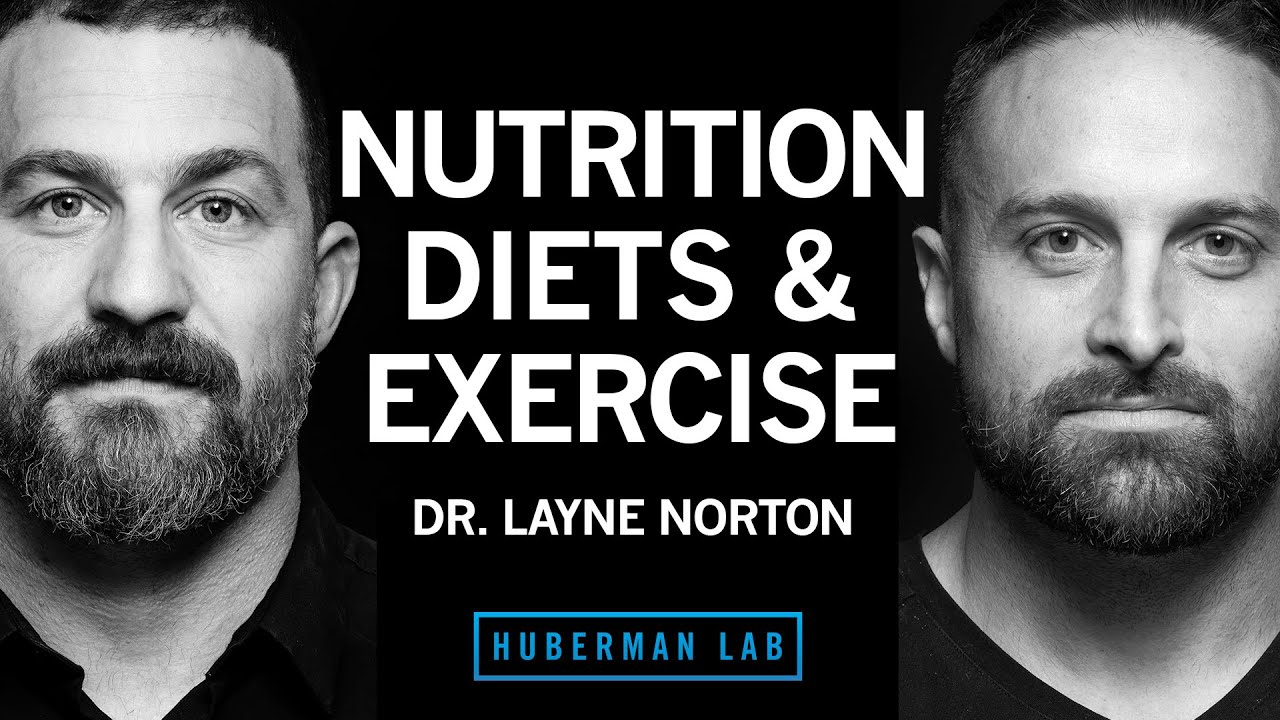 Dr. Layne Norton: The Science of Eating for Health, Fat Loss & Lean Muscle