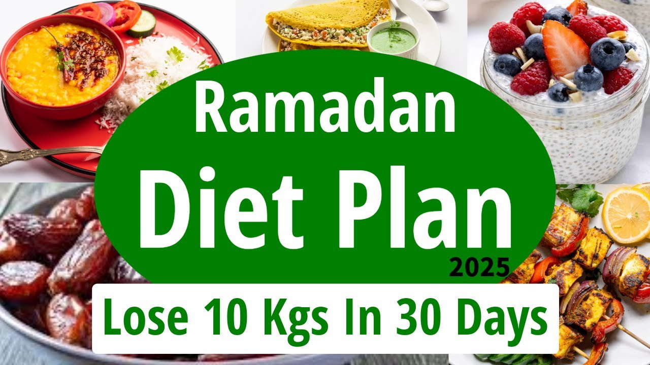 Ramadan Diet Plan to Lose Weight Fast | Lose 10 Kgs In 30 Days | Ramadan Weight Loss Diet Plan 2025