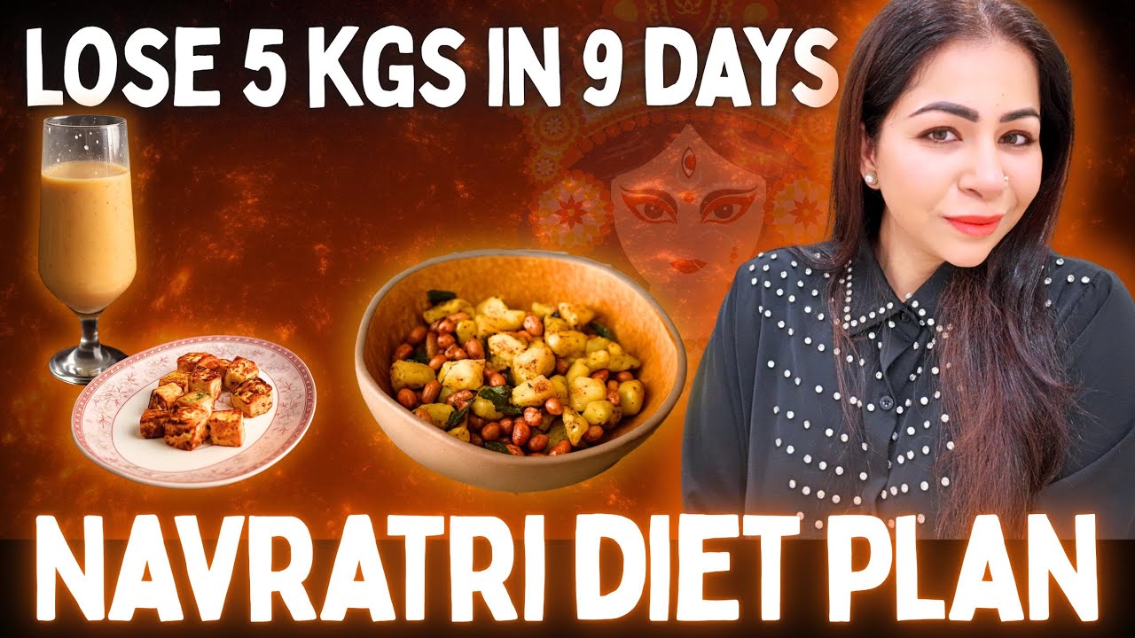 Navratri Diet Plan for Extreme Weight Loss | Lose 5 Kg in 9 Days | Indian Diet Plan |  Fat to Fab