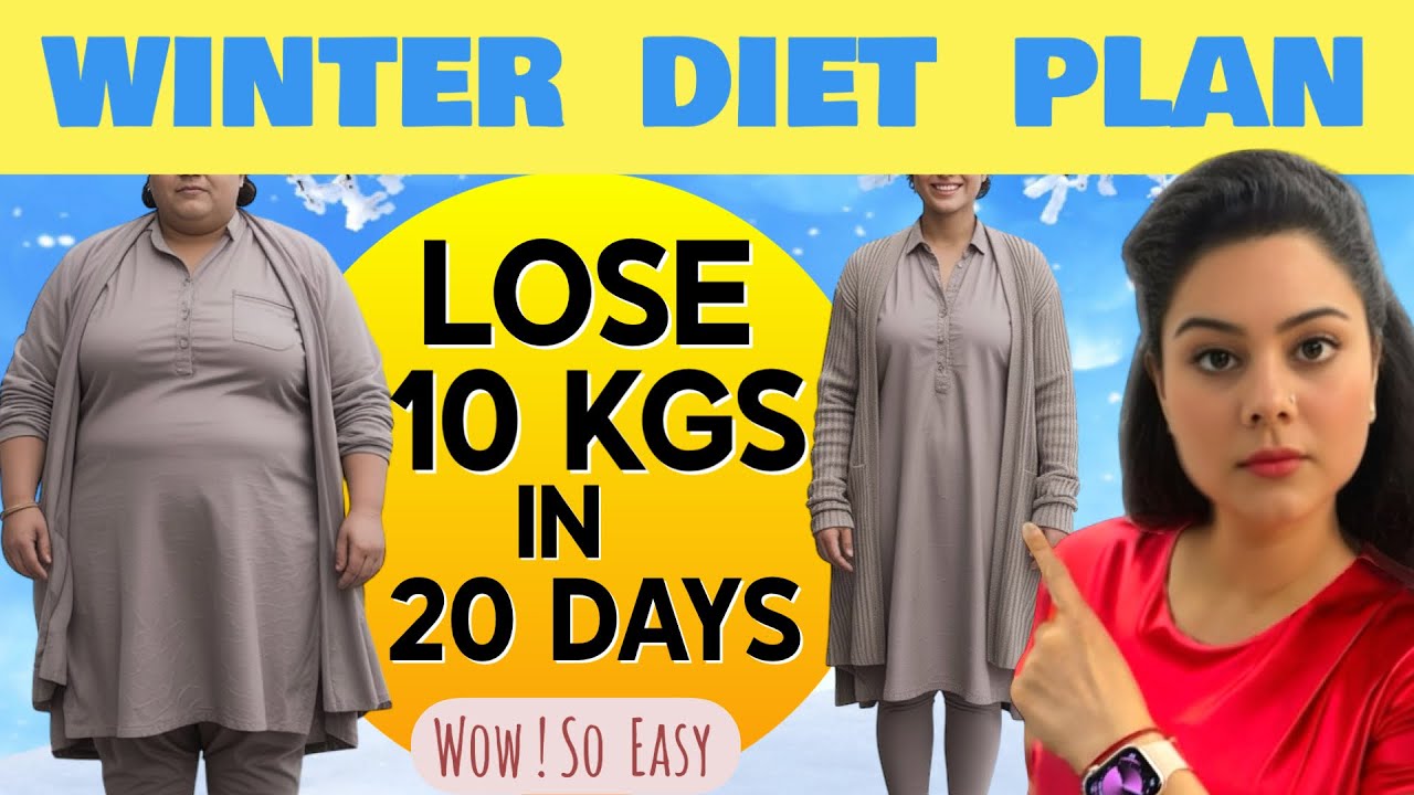 Winter Diet Plan For Weight Loss | Lose 10 Kgs In 20 Days |  सर्दियों में घटाइए वजन आसान डाइट प्लान!