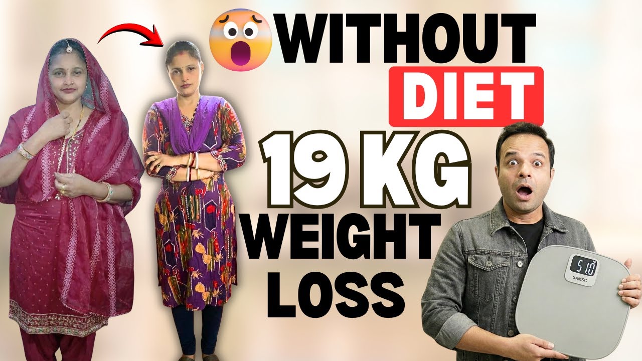 Without Diet 19 KG Weight Loss