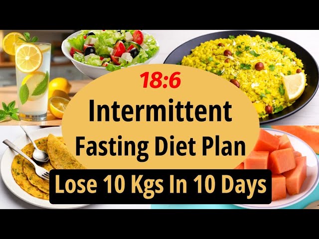 18/6 Intermittent Fasting Diet Plan For Fast Weight Loss In Hindi | Fat Loss| Lose 10 Kgs In 10 Days